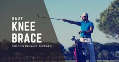 Best Knee Brace for Golf-Finding The Best Knee Brace For Golf