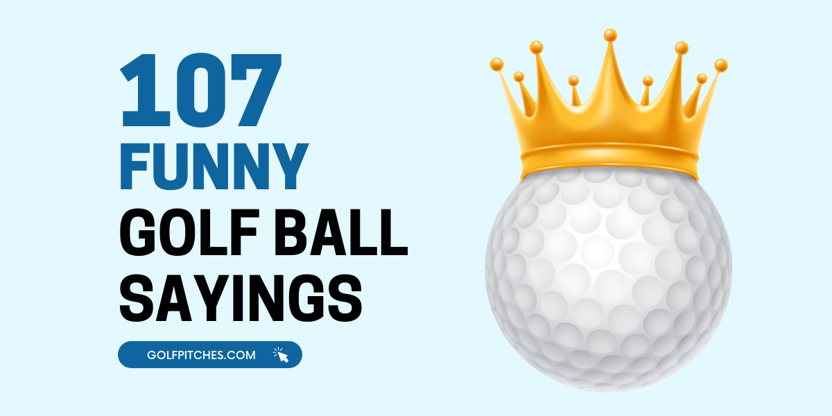 107 Funny Golf Ball Sayings