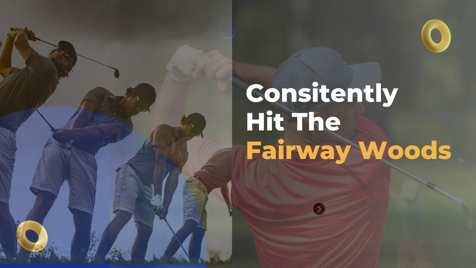 How to Hit Fairway Woods Consistently - A Guide for Beginners