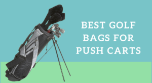 best golf bag for push cart