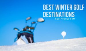 Best Winter Golf Destinations